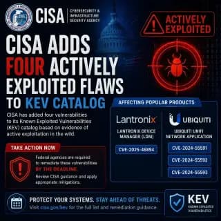 CISA adding four actively exploited vulnerabilities affecting Lantronix and Ubiquiti UniFi products to its Known Exploited.