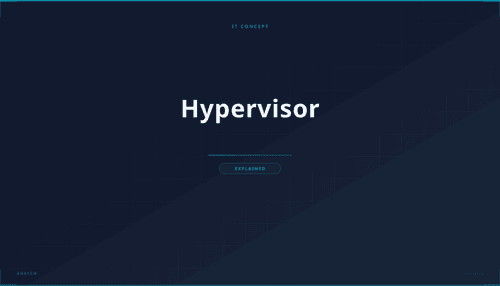 What is a Hypervisor? Definition, Types & Use Cases