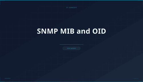 What is SNMP MIB and OID? Definition, How It Works & Use Cases