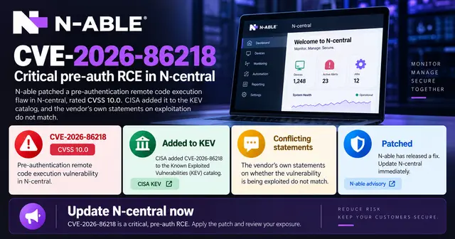 Wide N-able security news cover highlighting CVE-2026-86218, a CVSS 10.0 pre-authentication remote code execution vulnerability in N-central that has been patched and added to CISA’s KEV catalog.